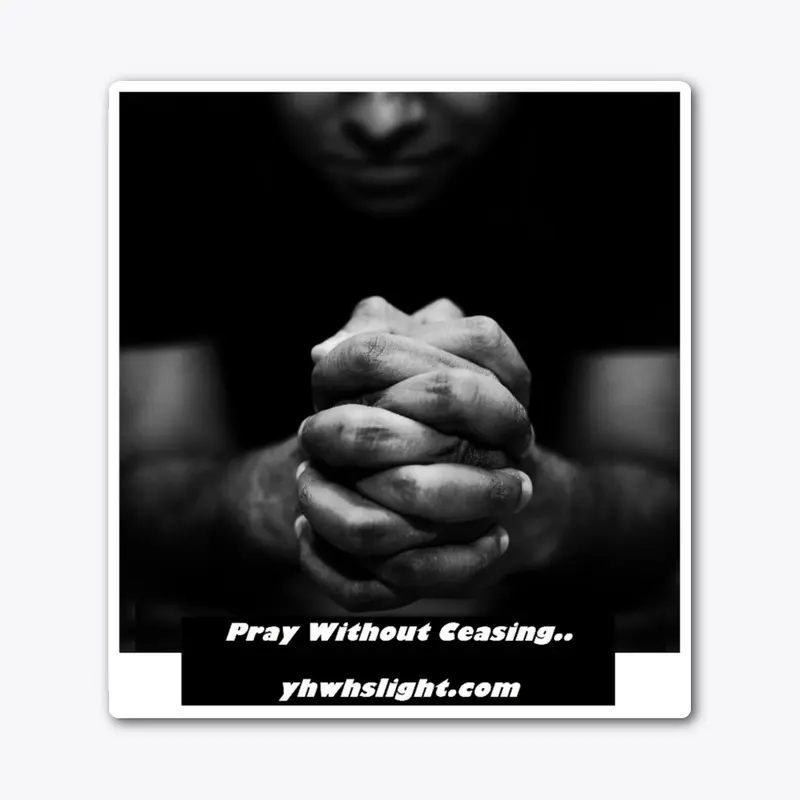 Pray Without Ceasing..